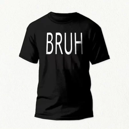 BRUH | T-Shirt