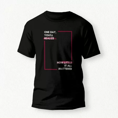 Little it all mattered | T-Shirt