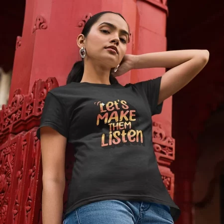 Make them Listen | Women T-shirt