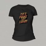 Make them Listen Women T-shirt