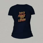 Make them Listen Women T-shirt
