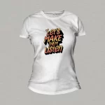 Make them Listen Women T-shirt